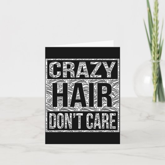Crazy Hair Don't Care Shirt  Kaart (Voorkant)