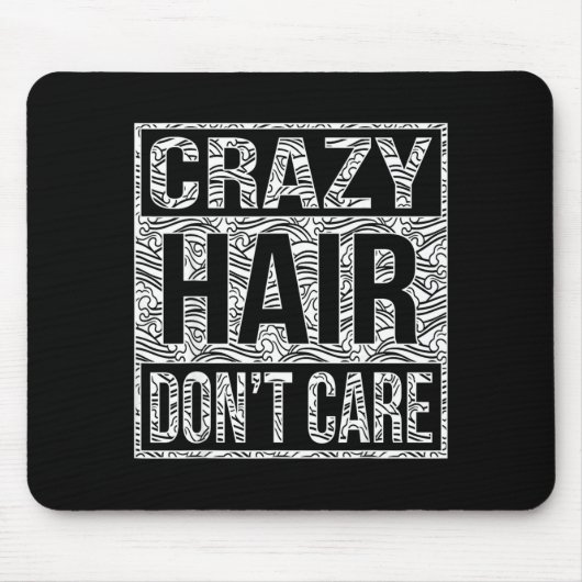 Crazy Hair Don't Care Shirt  Muismat (Voorkant)
