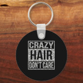 Crazy Hair Don't Care Shirt  Sleutelhanger (Voorkant)