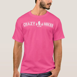 Crazy Hiker Outdoor Wandelen Mountain Hiker T-shirt
