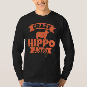 Crazy Hippo Lady Vrouw Hippo Humor T-shirt