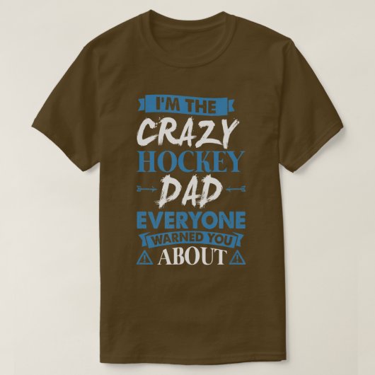 Crazy Hockey Dad Everyone Warned You About T-shirt (Design voorkant)