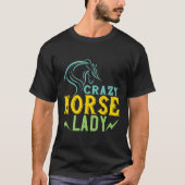 Crazy Horse Lady Horse Lover Vrouwen Paardrijden T-shirt (Voorkant)