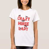 Crazy Horse Lady Tshirt - Leuk cadeau voor paarden (Voorkant)