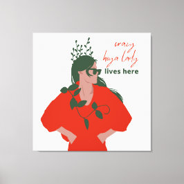 Crazy hoya dame woont hier grappig Plant hobby Canvas Afdruk