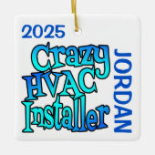 Crazy HVAC Installer CUSTOM Keramisch Ornament (Voorkant)