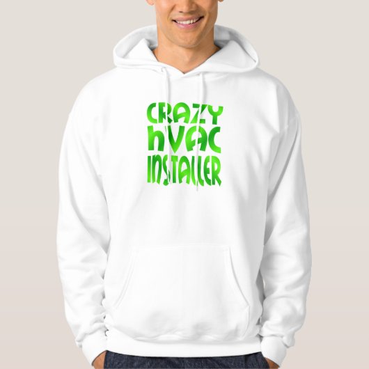 Crazy HVAC Installer in Groen Hoodie (Voorkant)