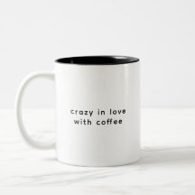 Crazy in Love Coffee Funny Sarcastic