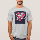 Crazy in Love T-shirt (Voorkant)