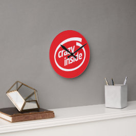 Crazy inside ronde klok