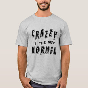 Crazy is de New Normal Funny Text T-shirt