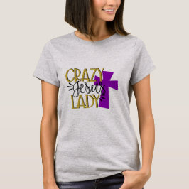 Crazy Jesus Lady T-shirt