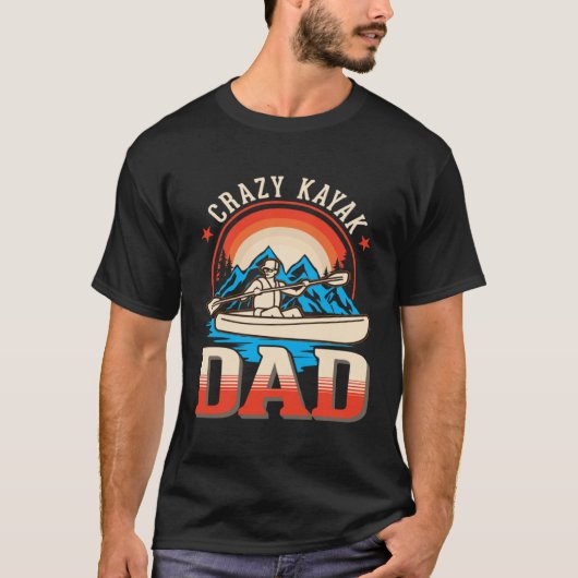 Crazy Kayak Dad Kayaker Father Kayak T-shirt (Voorkant)