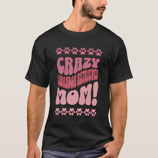 Crazy Labrador Retriever Moeder Backprint T-shirt (Voorkant)