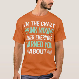 Crazy Lover Drink Mixoloog Mixoloog Cockt T-shirt