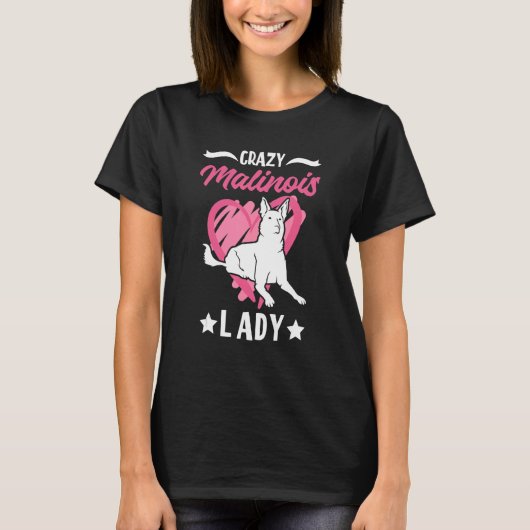 Crazy Malinois Lady Belgium Malinois T-shirt (Voorkant)