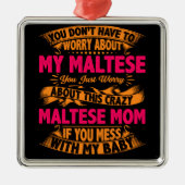Crazy Maltese mam Metalen Ornament (Voorkant)