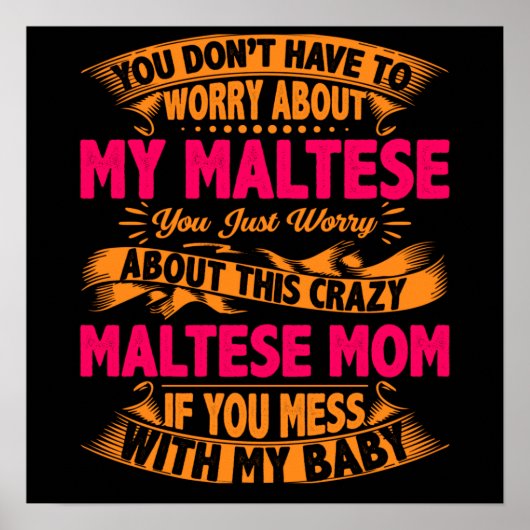 Crazy Maltese mam Poster (Voorkant)