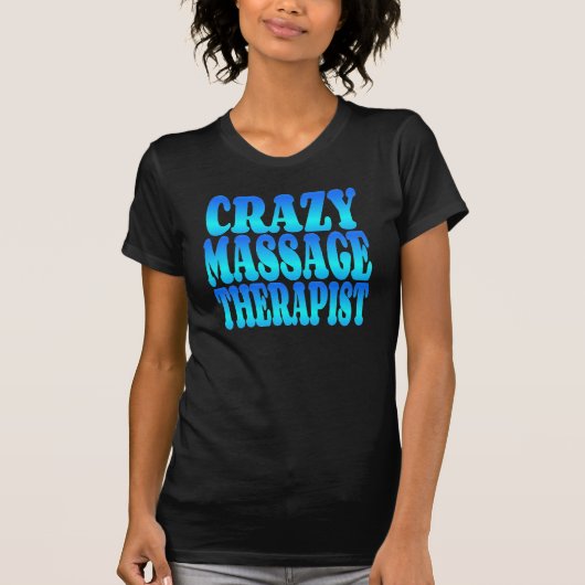 Crazy Massage Therapeut T-shirt (Voorkant)