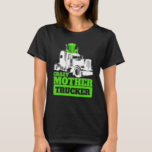 Crazy Mother Trucker Funny St Patrick Day Hat T-shirt (Voorkant)