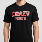 Crazy North  T-shirt