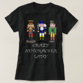 Crazy Nutkraker Lady T-shirt (Design voorkant)
