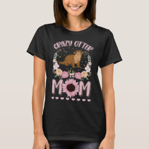 Crazy Otter Ma Otter Girl T-shirt