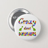 Crazy over Dinosaurs Ronde Button 5,7 Cm (Voorkant /achterkant)