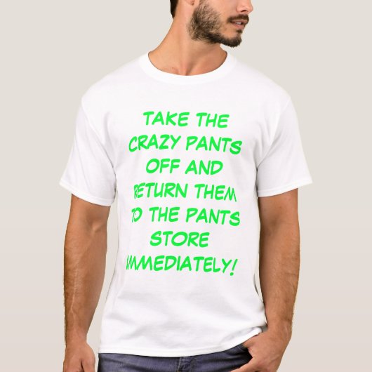 Crazy Pants T-shirt (Voorkant)