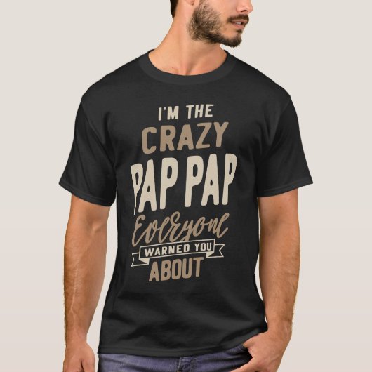 Crazy Pap-Pap T-shirt (Voorkant)