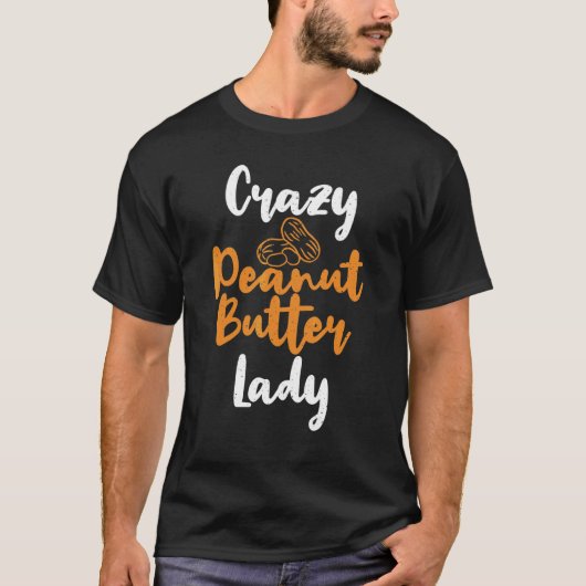 Crazy Peanut Butter Lady Peanut Butter T-shirt (Voorkant)