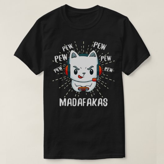 Crazy Pew Madafakas Cat Funny Gaming Gamer Cat Pew T-shirt (Design voorkant)