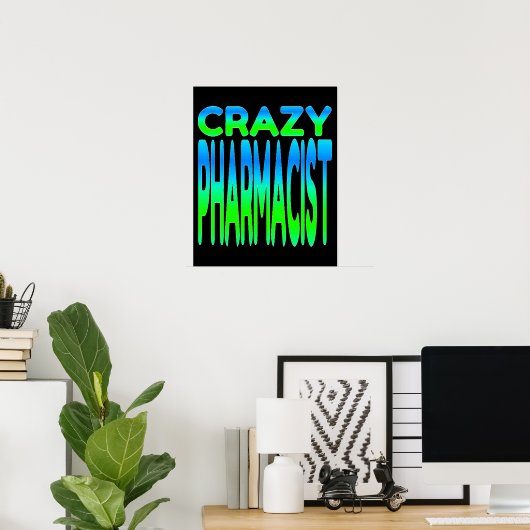 Crazy Pharmacist Poster (Thuiskantoor)