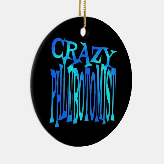 Crazy Phlebotomist Keramisch Ornament (Rechts)