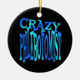 Crazy Phlebotomist Keramisch Ornament
