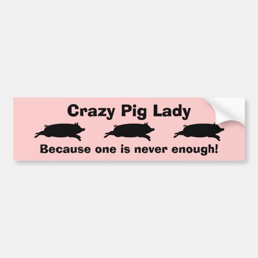 Crazy Pig Lady Bumperstickers (Voorkant)