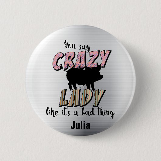 Crazy Pig Lady Ronde Button 5,7 Cm (Voorkant)