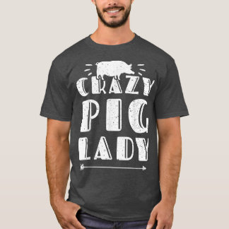 Crazy Ping Lady Pig Lover Animal Farmer 62 T-shirt