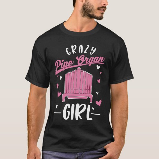 Crazy Pipe Organ Girl Organist T-shirt (Voorkant)