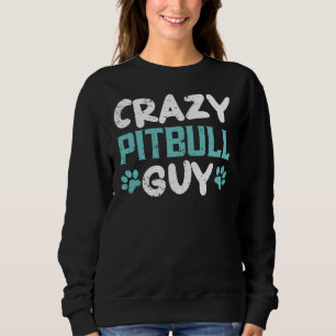 Crazy Pitbull Guy Hondenliefhebber Puppy Pit Bull  Trui