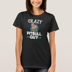 Crazy Pitbull Man Hondenliefhebber Puppy Eigenaar T-shirt
