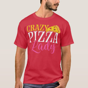 Crazy Pizza Lady Pizza Lover Eating Pizza Italiaan T-shirt