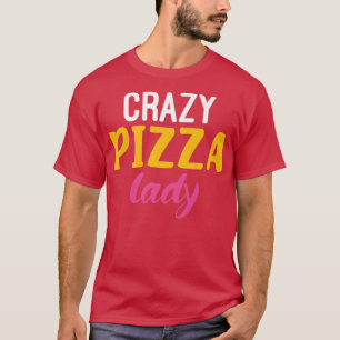 Crazy Pizza Lady Snack Pizzalove Pizza Premium T-S T-shirt