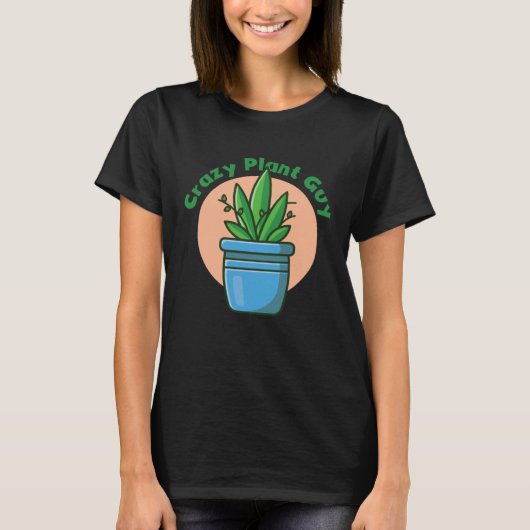 Crazy Plant Guy Husband  Saying Gardening Quote fo T-shirt (Voorkant)