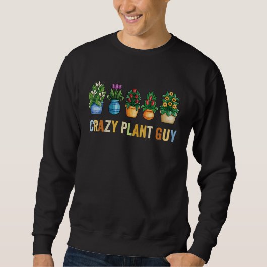 Crazy Plant Guy Husband Saying Gardening Quote fo Trui (Voorkant)
