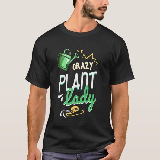 Crazy Plant Lady Gardener Lover T-shirt (Voorkant)