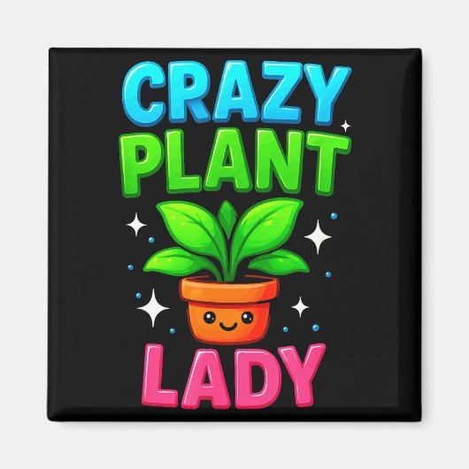 Crazy Plant Lady Gardening Funny Gardeners Men Wom Magneet (Voorkant)