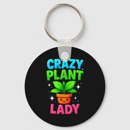 Crazy Plant Lady Gardening Funny Gardeners Men Wom Sleutelhanger (Voorkant)
