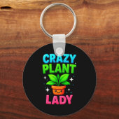 Crazy Plant Lady Gardening Funny Gardeners Men Wom Sleutelhanger (Voorkant)