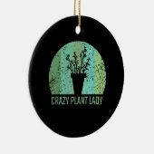Crazy Plant Lady Gifts Keramisch Ornament (Rechts)